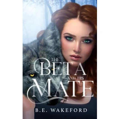 Abbildung von The Beta and his Mate (Werewolf Mates, Band 2)