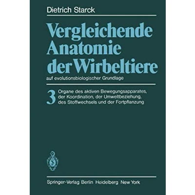 Abbildung von Vergleichende Anatomie der Wirbeltiere auf evolutionsbiologischer Grundlage: Band 3: Organe des aktiven Bewegungsapparates, Koordination, ... Stoffwechsels und Fortpflanzung