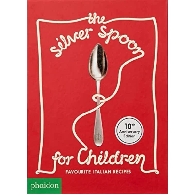 Abbildung von The Silver Spoon for Children New Edition: Favourite Italian Recipes