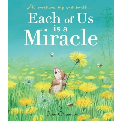Abbildung von Each of Us is a Miracle: All creatures big and small