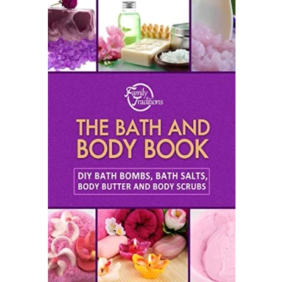 Abbildung von The Bath and Body Book: DIY Bombs, Salts, Butter Scrubs