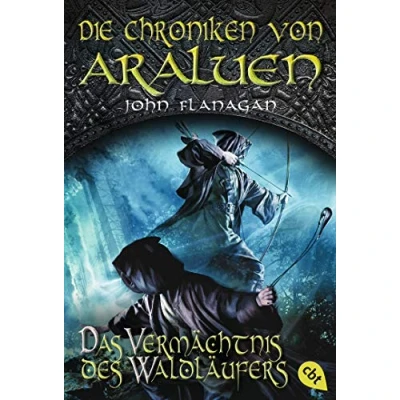 Abbildung von Die Chroniken von Araluen Das Vermächtnis des Waldläufers: Deutsche Erstausgabe
