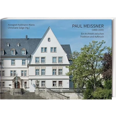 Abbildung von Paul Meißner (1868 1939): Ein Architekt zwischen Tradition und Aufbruch