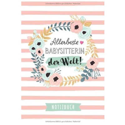 Abbildung von Allerbeste Babysitterin der Welt: Notizbuch als Geschenk für A5 / liniert Nanny Babysitter Geschenke zum Geburtstag, Weihnachten oder Danke sagen
