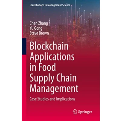 Abbildung von Blockchain Applications in Food Supply Chain Management: Case Studies and Implications (Contributions to Management Science)