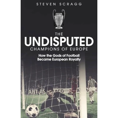 Abbildung von the Undisputed Champions of Europe: How Gods Football Became European Royalty