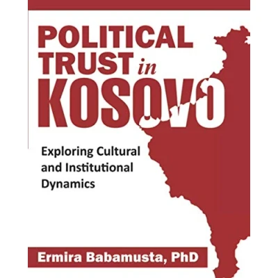 Abbildung von Political Trust in Kosovo: Exploring Cultural and Institutional Dynamics