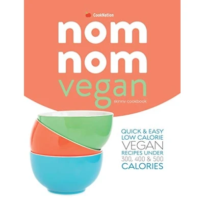 Abbildung von skinny Nom vegan cookbook: quick &amp; easy low calorie recipes under 300, 400 500 calories