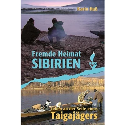 Abbildung von Fremde Heimat Sibirien: Leben an der Seite eines Taigajägers
