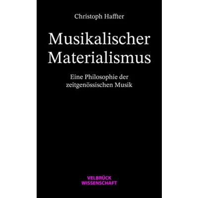 Abbildung von Musikalischer Materialismus: Eine Philosophie der zeitgenössischen Musik