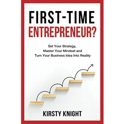 Abbildung von FIRST TIME ENTREPRENEUR?: Set Your Strategy, Master Mindset and Turn Business Idea Into Reality!