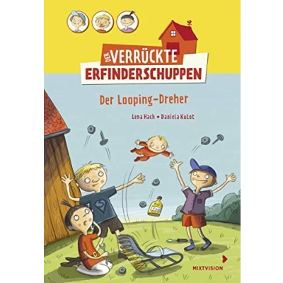Abbildung von Der verrückte Erfinderschuppen Looping Dreher: Lustiges Kinderbuch ab 8 Jahren über drei Freunde und ihre irrwitzigen Erfindungen (Erstleser 2. Klasse) (Der 2017, 2)