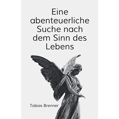 Abbildung von Eine abenteuerliche Suche nach dem Sinn des Lebens