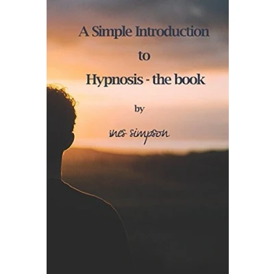 Abbildung von A simple Introduction to Hypnosis: Understanding the world of Mind and Hypnosis