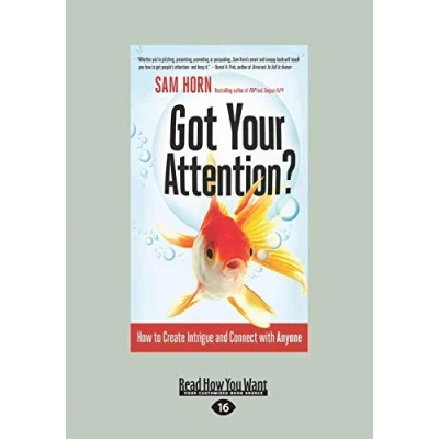 Abbildung von Got Your Attention?: How to Create Intrigue and Connect with Anyone