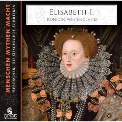 Abbildung von Elisabeth I.: Königin von England (Menschen Mythen Macht)