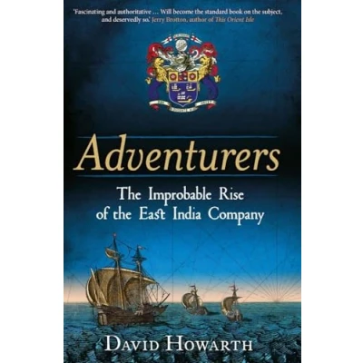 Abbildung von Adventurers the Improbable Rise of East India Company: 1550 1650