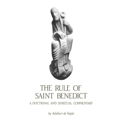 Abbildung von The Rule of Saint Benedict: A Doctrinal and Spiritual Commentary (Cistercian Studies Series, Band 54)