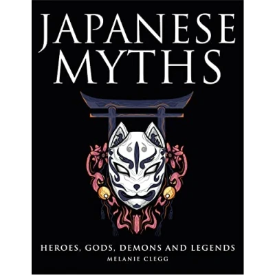 Abbildung von Japanese Myths: Heroes, Gods, Demons and Legends