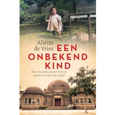 Abbildung von een onbekend kind: Hoe joodse peuter toch uit handen van de nazi&#039;s bleef