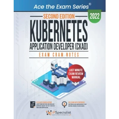 Abbildung von Kubernetes Application Developer (CKAD): Exam Cram Notes: Second Edition 2022