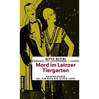 Abbildung von Mord im Lainzer Tiergarten: Kriminalroman aus dem Wien der 1920er Jahre (Zeitgeschichtliche Kriminalromane GMEINER Verlag) (Max Mitschek)