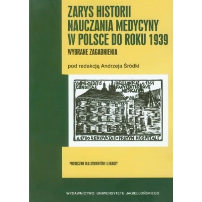 Abbildung von Zarys historii nauczania medycyny w Polsce do roku 1939: Wybrane zagadnienia. Podręcznik dla studentów i lekarzy