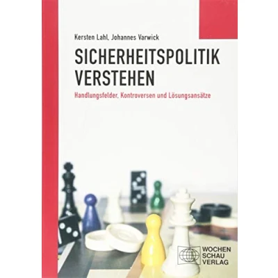 Abbildung von Sicherheitspolitik verstehen: Handlungsfelder, Kontroversen und Lösungsansätze