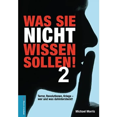 Abbildung von was Sie nicht wissen sollen! Band 2: Terror, Revolutionen, Kriege wer und wirklich dahintersteckt!: dahintersteckt!