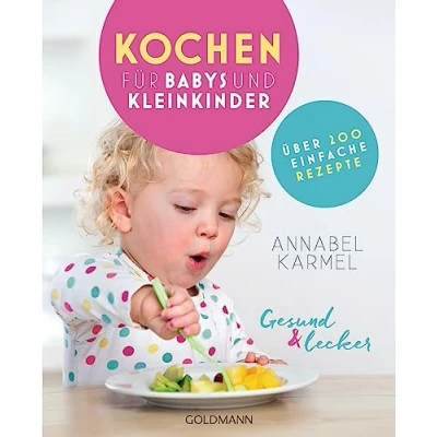 Abbildung von Gesund und lecker: Kochen für Babys Kleinkinder: Über 200 einfache Rezepte