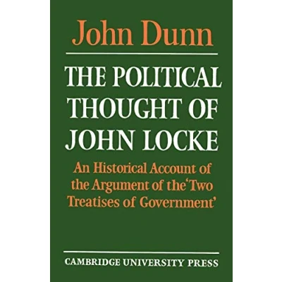 Abbildung von the Political Thought of John Locke: An Historical Account Argument &#039;Two Treatises Government&#039;