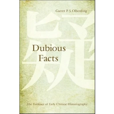 Abbildung von Dubious Facts: The Evidence of Early Chinese Historiography (SUNY series in Philosophy and Culture)