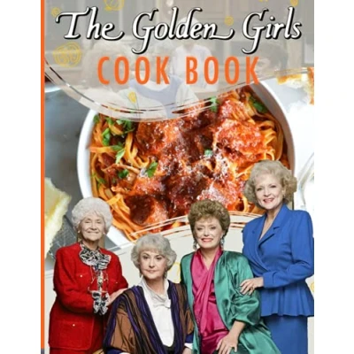 Abbildung von The Golden Girls Cookbook: Recipes Wellness And Healing