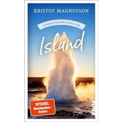 Abbildung von Gebrauchsanweisung für Island: Aktualisierte Neuausgabe 2024. der renommierteste Island Kenner über die Faszination Insel