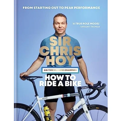 Abbildung von How to Ride a Bike: From Starting Out Peak Performance