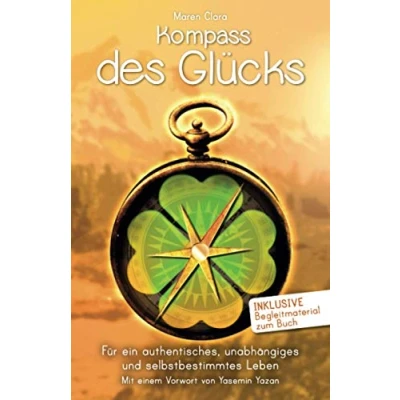 Abbildung von Kompass des Glücks: Für ein authentisches, unabhängiges und selbstbestimmtes Leben