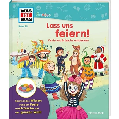 Abbildung von WAS IST Junior Band 39 Lass uns feiern! Feste und Bräuche entdecken Illustriertes Vorlesebuch mit witzigen Klappen für Kinder ab 5 Jahren (WAS Sachbuch, 39)