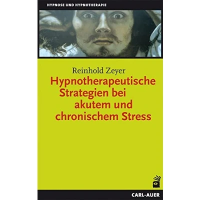 Abbildung von Hypnotherapeutische Strategien bei akutem und chronischem Stress (Hypnose Hypnotherapie)