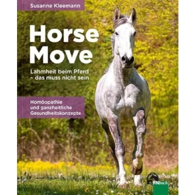 Abbildung von Horse Move: Lahmheit beim Pferd das muss nicht sein: Homöopathie und ganzheitliche Gesundheitskonzepte