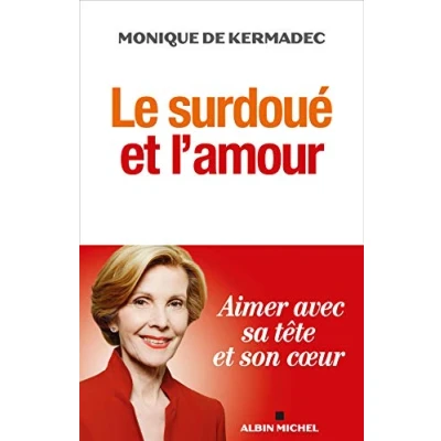 Abbildung von Le Surdoué et l&#039;amour: Aimer avec sa tête son coeur