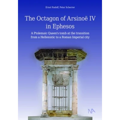 Abbildung von the Octagon of Arsinoë IV in Ephesos: a Ptolemaic Queen&#039;s tomb at transition from Hellenistic to Roman Imperial city