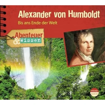 Abbildung von Abenteuer &amp; Wissen: Alexander von Humboldt. Bis ans Ende der Welt