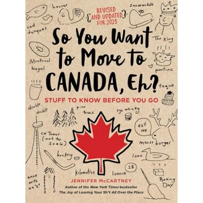 Abbildung von So You Want to Move Canada, Eh?: Stuff Know Before Go