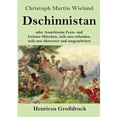 Abbildung von Dschinnistan (Großdruck): oder Auserlesene Feen und Geister Märchen, teils neu erfunden, übersetzt umgearbeitet