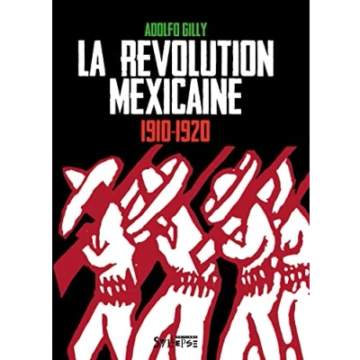 Abbildung von la révolution mexicaine (1910 1920): une interrompue, guerre paysanne pour terre et le pouvoir