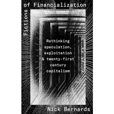 Abbildung von Fictions of Financialization: Rethinking Speculation, Exploitation and Twenty First Century Capitalism