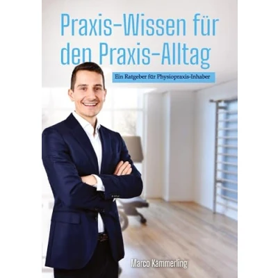 Abbildung von Praxis Wissen für den Alltag: Ein Ratgeber Physiopraxis Inhaber