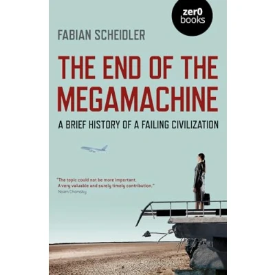 Abbildung von End of the Megamachine, The: a Brief History Failing Civilization