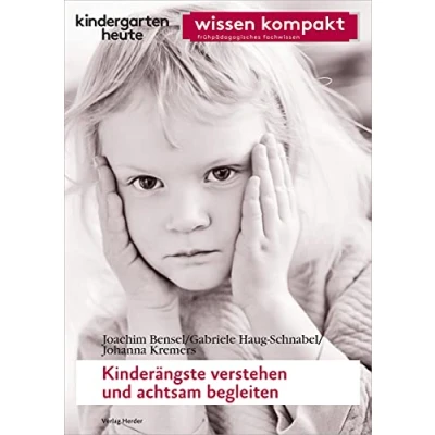 Abbildung von Kinderängste verstehen und achtsam begleiten: kindergarten heute wissen kompakt