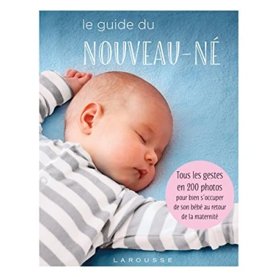 Abbildung von Le guide du nouveau né: Tous les gestes en 200 photos pour bien s&#039;occuper de son bébé au retour la maternité